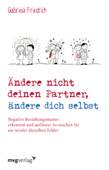 Ändere nicht deinen Partner, ändere dich selbst - Gabriela Friedrich