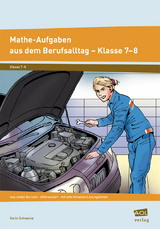 Mathe-Aufgaben aus dem Berufsalltag - Klasse 7-8 - Schwacha, Karin