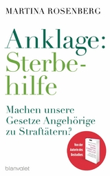 Anklage: Sterbehilfe -  Martina Rosenberg