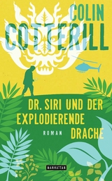 Dr. Siri und der explodierende Drache -  Colin Cotterill