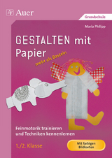 Gestalten mit Papier - mehr als Basteln 1/2 - Maria Philipp