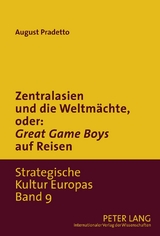 Zentralasien und die Weltmächte, oder: «Game Boys» auf Reisen - August Pradetto