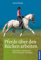 Pferde über den Rücken arbeiten - Sabine Ellinger