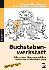 Buchstabenwerkstatt - Materialband 1 - Bosse, B.; Hönisch-Krieg, K.; Müller-Wagner, K.