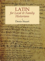 Latin for Local and Family Historians - Stuart, Denis