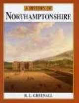 A History of Northamptonshire - Greenall, R L