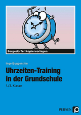 Uhrzeiten-Training in der Grundschule 1./2. Klasse - Inge Buggenthin