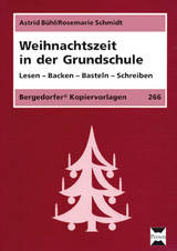 Weihnachtszeit in der Grundschule - Bühl, Astrid; Schmidt, Rosemarie