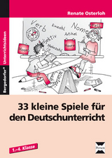 33 kleine Spiele für den Deutschunterricht - Renate Osterloh