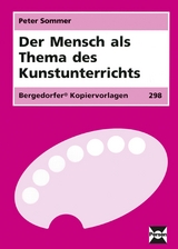 Der Mensch als Thema des Kunstunterrichts - Peter Sommer