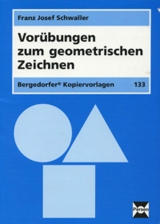 Vorübungen zum geometrischen Zeichnen - Schwaller, Franz Josef