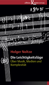 Die Leichtigkeitslüge - Holger Noltze