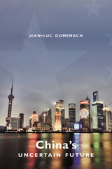 China's Uncertain Future - Jean-Luc Domenach