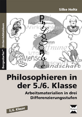 Philosophieren in der 5./6. Klasse - Silke Holtz