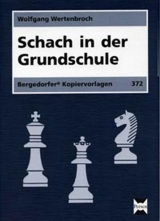 Schach in der Grundschule - Wolfgang Wertenbroch