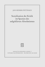 Sozialisation der Kritik im Spanien des aufgeklärten Absolutismus - Jan-Henrik Witthaus