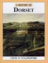 A History of Dorset - Cullingford, Cecil C