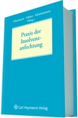 Praxis der Insolvenzanfechtung - Hans Haarmeyer, Michael Huber, Jens M. Schmittmann