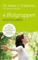 4 Blutgruppen - Richtig leben - Peter J. D'Adamo