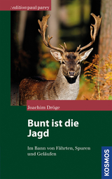 Bunt ist die Jagd... - Joachim Dröge