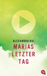 Marias letzter Tag - Alexandra Kui