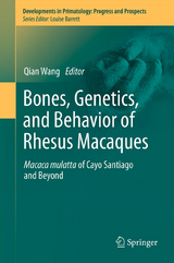 Bones, Genetics, and Behavior of Rhesus Macaques - 