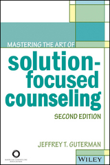 Mastering the Art of Solution-Focused Counseling - Jeffrey T. Guterman