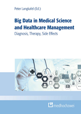 Big Data in Medical Science and Healthcare Management -  Peter Langkafel