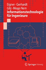 Informationstechnologie für Ingenieure - Martin Eigner, Florian Gerhardt, Torsten Gilz, Fabrice Mogo Nem