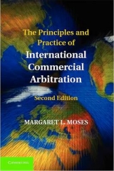 The Principles and Practice of International Commercial Arbitration - Moses, Margaret L.