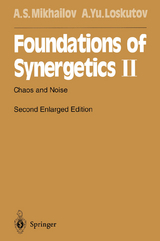 Foundations of Synergetics II - Mikhailov, Alexander S.; Loskutov, Alexander Yu.