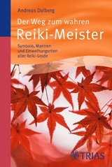 Der Weg zum wahren Reiki-Meister - Andreas Dalberg