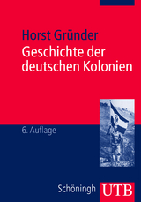 Geschichte der deutschen Kolonien - Horst Gründer