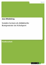 Soziales Lernen als didaktische Komponente im Schulsport - Jana Wiedeking