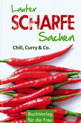 Lauter scharfe Sachen - Ute Scheffler