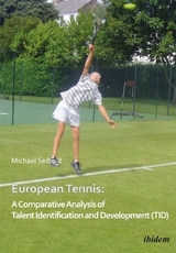 European Tennis: A Comparative Analysis of Talent Identification and Development (TID) - Michael Seibold