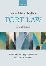 Markesinis and Deakin's Tort Law - Deakin, FBA, Simon; Johnston, Angus; Markesinis QC, FBA, Sir Basil