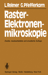 Raster-Elektronenmikroskopie - Reimer, L.; Pfefferkorn, G.