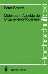 Molekulare Aspekte der Organellenontogenese - Peter Brandt