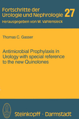 Antimicrobial Prophylaxis in Urology with special reference to the new Quinolones - T. Gasser