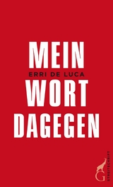 Mein Wort dagegen -  Erri de Luca