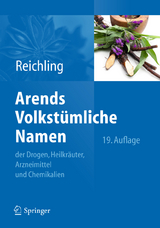 Arends Volkstümliche Namen der Drogen, Heilkräuter, Arzneimittel und Chemikalien - Reichling, Jürgen