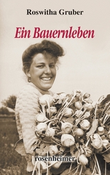 Ein Bauernleben - Roswitha Gruber