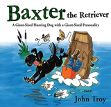 Baxter the Retriever -  John Troy