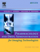 Pharmacology and Drug Administration for Imaging Technologists - Jensen, Steven C.; Peppers, Michael P.