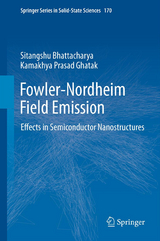 Fowler-Nordheim Field Emission - Sitangshu Bhattacharya, Kamakhya Prasad Ghatak