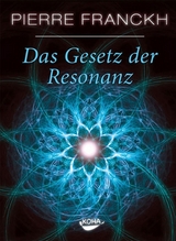 Das Gesetz der Resonanz - Pierre Franckh