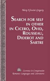 Search for Self in Other in Cicero, Ovid, Rousseau, Diderot and Sartre - Mary Efrosini Gregory