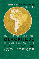 (Re)Considering Blackness in Contemporary Afro-Brazilian (Con)Texts - 