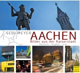 Aachen - Bilder aus der Kaiserstadt - Sebi Meyer